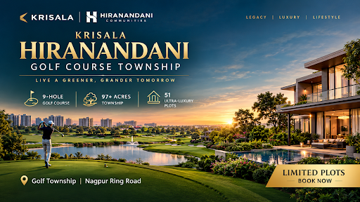 Krisala Hiranandani Golf Course Township Nagpur - luxury golf township with plots and villas